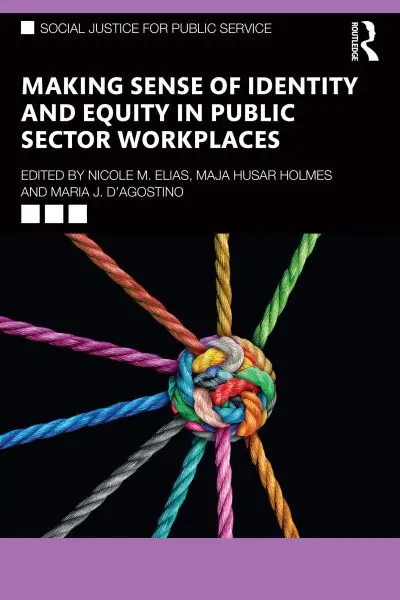 Luxury Making Sense of Identity and Equity in Public Sector Workplaces