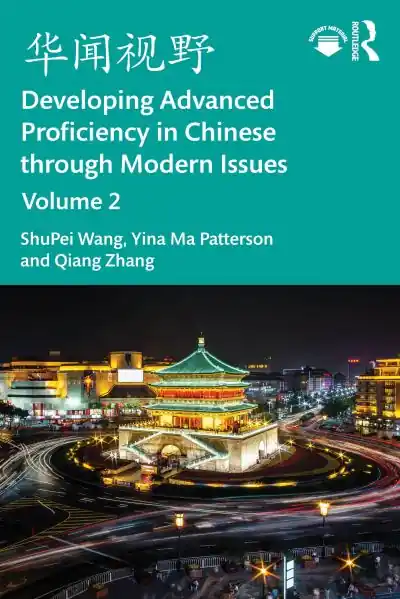 Developing Advanced Proficiency in Chinese Through Modern Issues. Volume 2 Special Offer