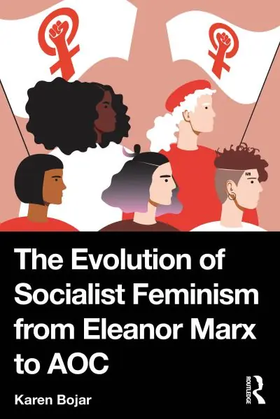 The Evolution of Socialist Feminism From Eleanor Marx To AOC Don’t Miss Out
