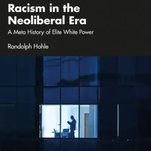 Racism in the Neoliberal Era Free Returns