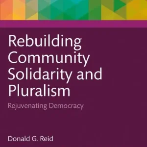 Rebuilding Community Solidarity and Pluralism Best Price