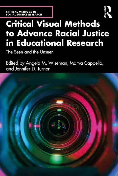 Buy Online Critical Visual Methods To Advance Racial Justice in Educatonal Research