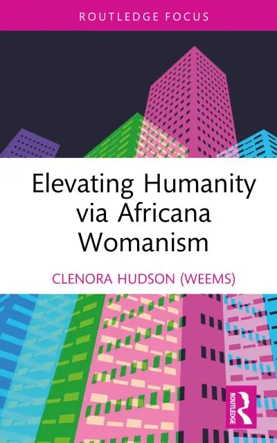 Elevating Humanity Via Africana Womanism Money Back Guarantee