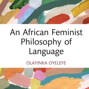 An African Feminist Philosophy of Language Free Delivery