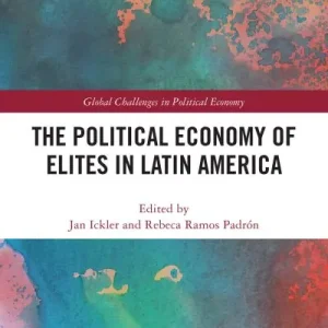 The Political Economy of Elites in Latin America Express Delivery