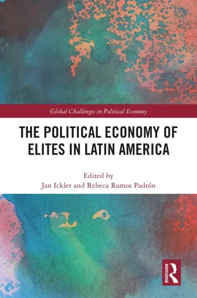 The Political Economy of Elites in Latin America Express Delivery