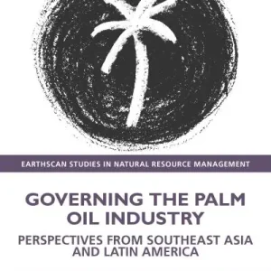 Governing the Palm Oil Industry Must Have