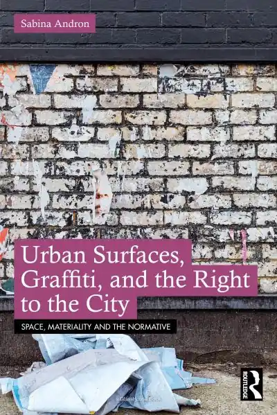 Urban Surfaces, Graffiti, and the Right To the City Limited Offer