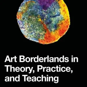 Art Borderlands in Theory, Practice, and Teaching Fresh Stock