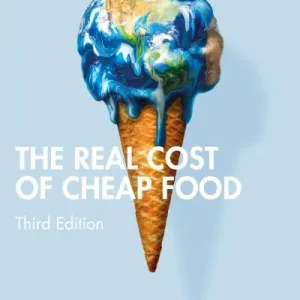 Low Price The Real Cost of Cheap Food