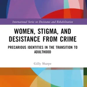 Women, Stigma, and Desistance From Crime Exclusive Offer