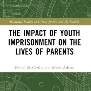 The Impact of Youth Imprisonment on the Lives of Parents Reduced Price
