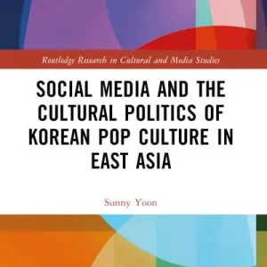 Flash Sale Social Media and the Cultural Politics of Korean Pop Culture in East Asia