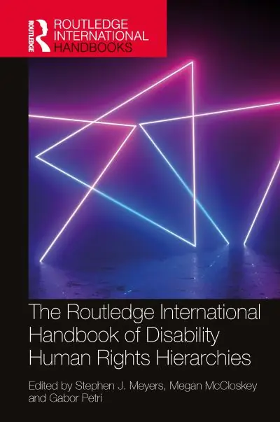 The Routledge International Handbook of Disability Human Rights Hierarchies Viral