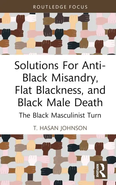 Solutions For Anti-Black Misandry, Flat Blackness, and Black Male Death Direct From Manufacturer