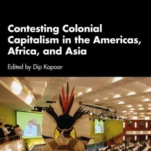 Contesting Colonial Capitalism in the Americas, Africa, and Asia Place Order