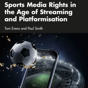 Sports Media Rights in the Age of Streaming and Platformisation Authentic
