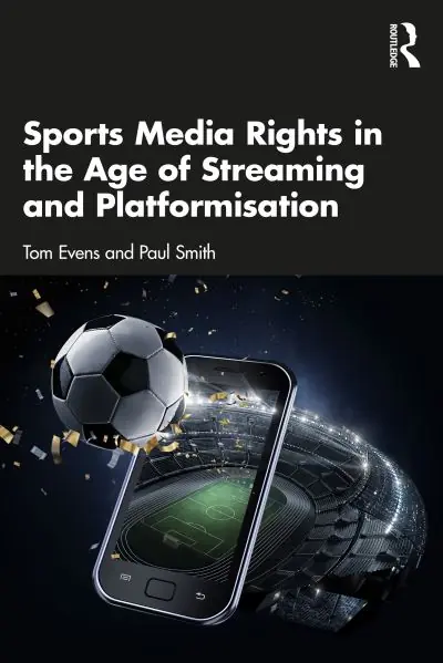 Sports Media Rights in the Age of Streaming and Platformisation Authentic