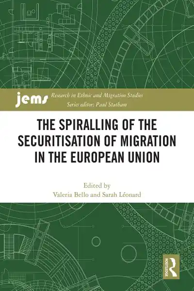 The Spiralling of the Securitisation of Migration in the European Union Reduced Price