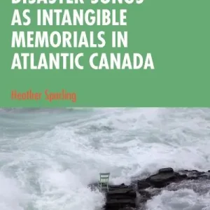 Disaster Songs As Intangible Memorials in Atlantic Canada Hassle-Free Returns