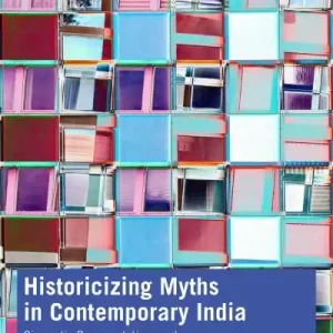 Historicizing Myths in Contemporary India Order Now