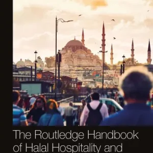 The Routledge Handbook of Halal Hospitality and Islamic Tourism Instant Buy