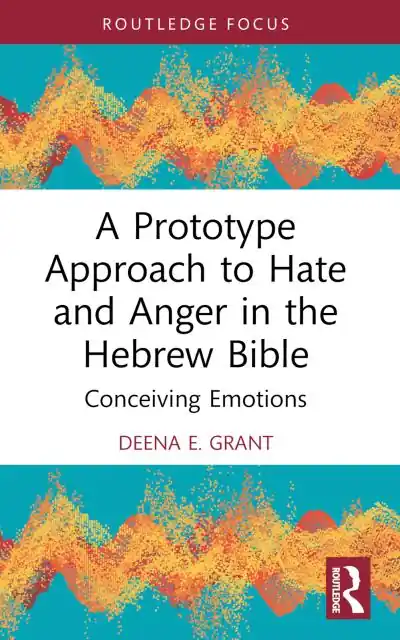 A Prototype Approach To Hate and Anger in the Hebrew Bible Buy Today