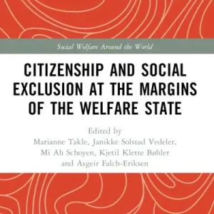 Citizenship and Social Exclusion At the Margins of the Welfare State Discount