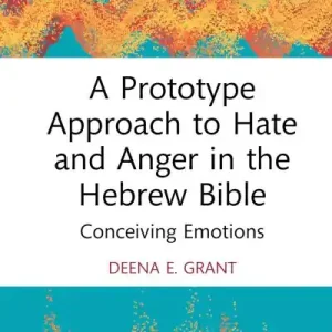 Direct From Factory A Prototype Approach To Hate and Anger in the Hebrew Bible