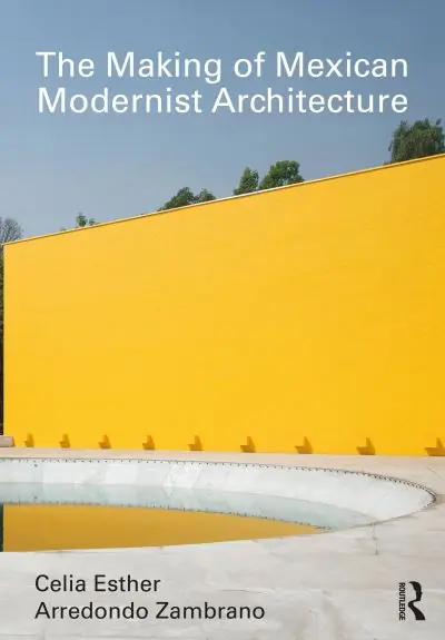 Best Choice The Making of Mexican Modernist Architecture