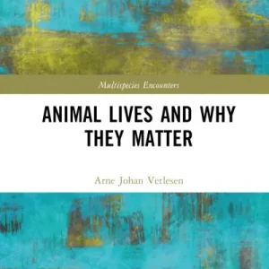 Animal Lives and Why They Matter Reduced Price