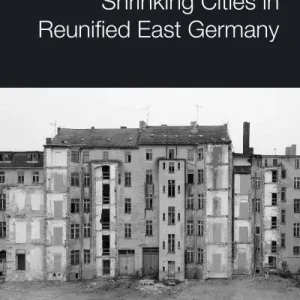 Shrinking Cities in Reunified East Germany Professional Grade