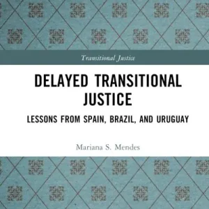 Delayed Transitional Justice Crafted
