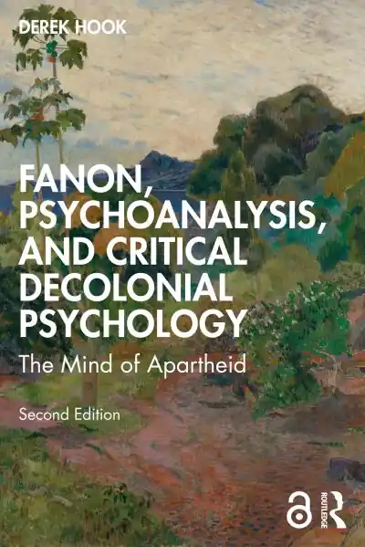 Fanon, Psychoanalysis, and Critical Decolonial Psychology New Arrival