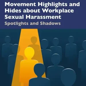 Seasonal Sale What the #MeToo Movement Highlights and Hides About Workplace Sexual Harassment