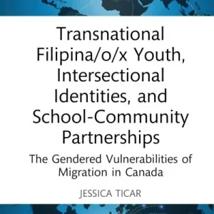 Transnational Filipina/O/X Youth, Intersectional Identities, and School-Community Partnerships Shop Now