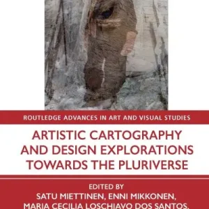Artistic Cartography and Design Explorations Towards the Pluriverse High Quality