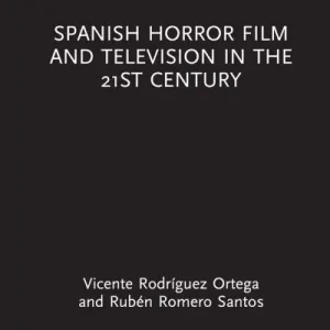 Affordable Spanish Horror Film and Television in the 21st Century