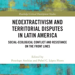 Neoextractivism and Territorial Disputes in Latin America Weekend Sale