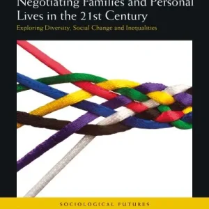 Negotiating Families and Personal Lives in the 21st Century Trending