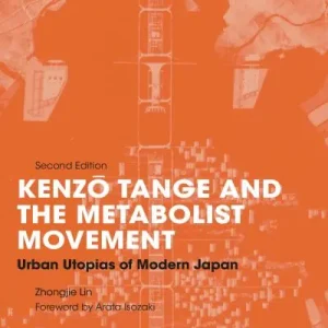Bulk Order Kenzo Tange and the Metabolist Movement