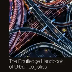 The Routledge Handbook of Urban Logistics Direct From Factory