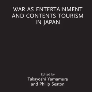 Luxury War As Entertainment and Contents Tourism in Japan