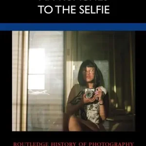 Visual Culture Approaches To the Selfie Limited Edition