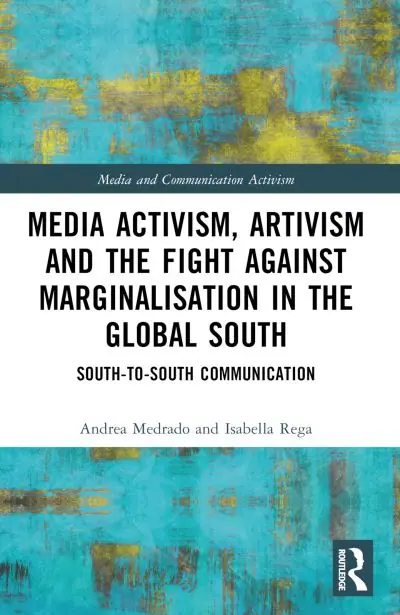 Media Activism, Artivism and the Fight Against Marginalisation in the Global South Clearance
