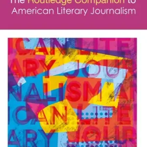 Limited Time Routledge Companion To American Literary Journalism
