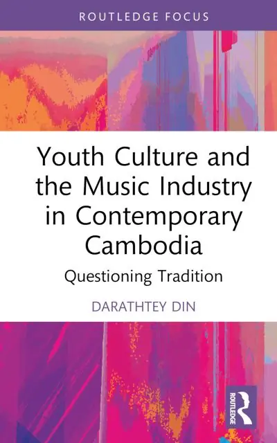 Youth Culture and the Music Industry in Contemporary Cambodia High Quality