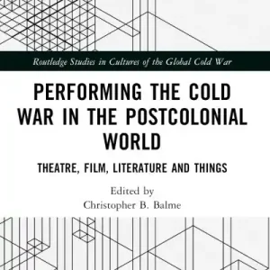 Today Only Performing the Cold War in the Postcolonial World