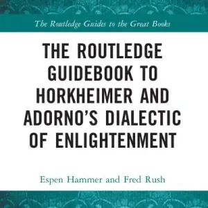 The Routledge Guidebook To Horkheimer and Adorno's Dialectic of Enlightenment Trusted Brand