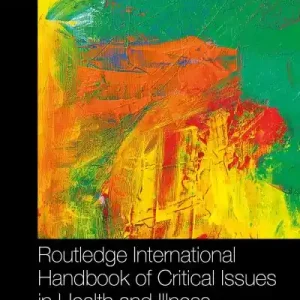 Reduced Price Routledge International Handbook of Critical Issues in Health and Illness